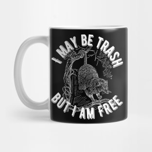 I May Be Trash But I Am Free Opossum Mug